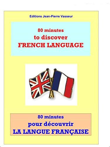 80 minutes to discover french language. 80 minutes pour découvrir la langue française