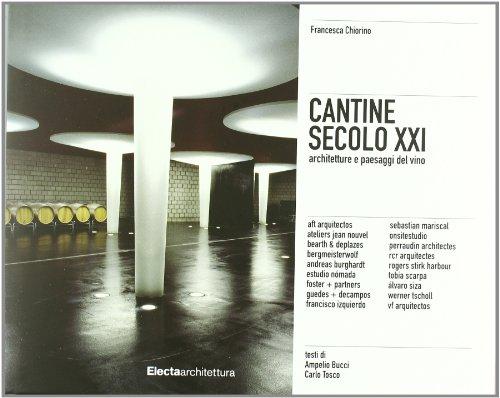 Cantine secolo XXI. Architetture e paesaggi del vino