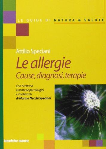 Le allergie. Cause, diagnosi e terapie (Le guide di Natura & Salute)