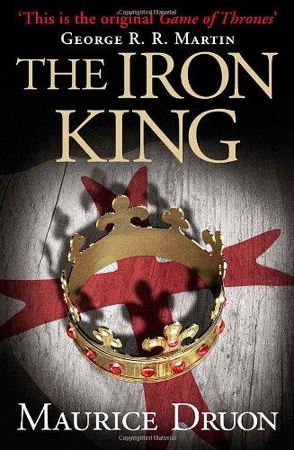 The Iron King (The Accursed Kings, Book 1)