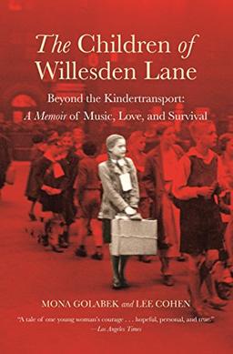 The Children of Willesden Lane: Beyond the Kindertransport:  A Memoir of Music, Love, and Survival