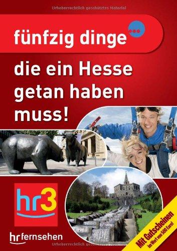 fünfzig Dinge, die ein Hesse getan haben muss: Mit Gutscheinen im Wert von über 500 Euro