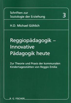 Reggiopädagogik. Innovative Pädagogik heute