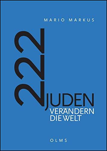 222 Juden verändern die Welt: Mit einem Geleitwort von Felix Klein und einem Vorwort von Georg Ruppelt.