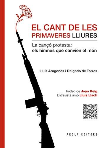 El cant de les primaveres lliures : La cançó protesta: els himnes que canvien el món