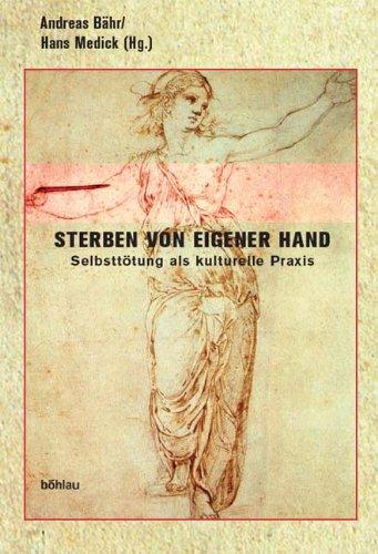 Sterben von eigener Hand: Selbsttötung als kulturelle Praxis