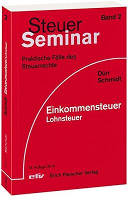 Einkommensteuer/Lohnsteuer: 87 praktische Fälle des Einkommensteuerrechts (Steuer-Seminar Praxisfälle)