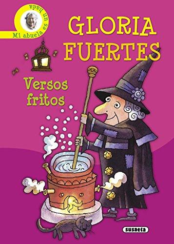 Versos fritos. Mi abuela es un hada (Biblioteca Gloria Fuertes)