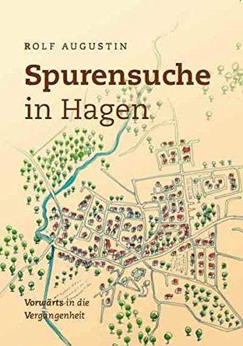 Spurensuche in Hagen - Vorwärts in die Vergangenheit