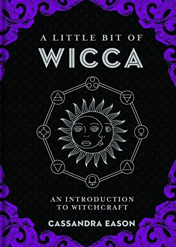 A Little Bit of Wicca: An Introduction to Witchcraft