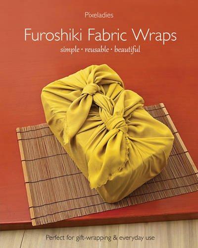 Furoshiki Fabric Wraps: Simple - Reusable - Beautiful