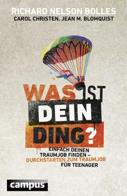 Was ist dein Ding?: Einfach deinen Traumjob finden - Durchstarten zum Traumjob für Teenager