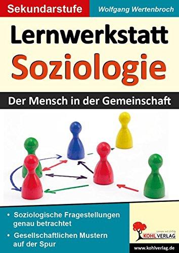 Lernwerkstatt Soziologie: Der Mensch in der Gemeinschaft