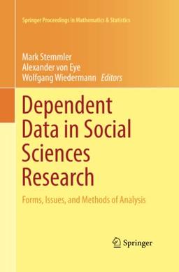 Dependent Data in Social Sciences Research: Forms, Issues, and Methods of Analysis (Springer Proceedings in Mathematics & Statistics, Band 145)