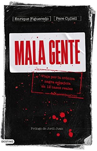 Mala gente: Viaje por la crónica negra en 12 casos reales (Imago Mundi)