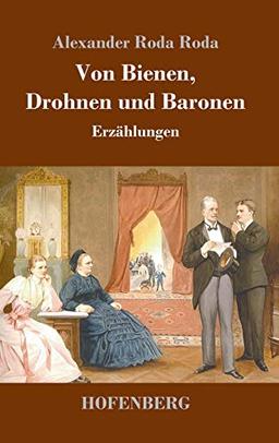 Von Bienen, Drohnen und Baronen: Erzählungen