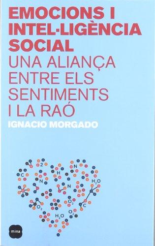 Emocions i intel·ligència social : una aliança entre els sentiments i la raó (MINA VIURE)