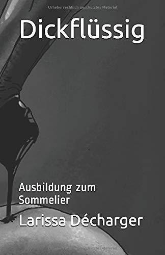 Dickflüssig: Ausbildung zum Sommelier