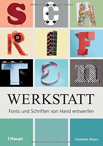 Schriftenwerkstatt: Fonts und Schriften von Hand entwerfen