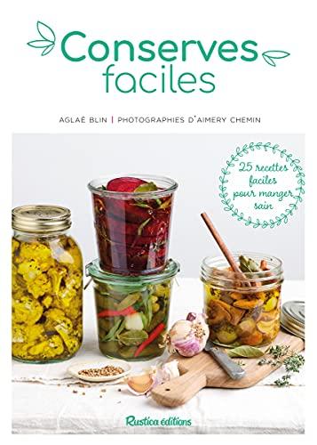 Conserves faciles : 30 recettes de saison pour manger sain