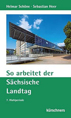 So arbeitet der Sächsische Landtag: 7. Wahlperiode