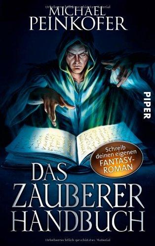 Das Zauberer-Handbuch: Schreib deinen eigenen Fantasy-Roman