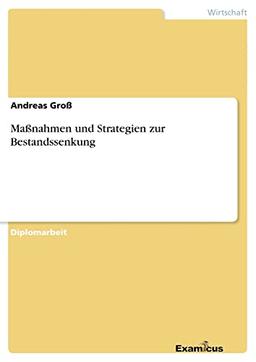 Maßnahmen und Strategien zur Bestandssenkung: Diplomarbeit