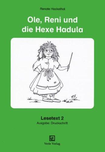 Lesetexte zum Kieler Lese- und Rechtschreibaufbau: Lesetexte 2. Ole, Reni und die Hexe Hadula. Druckschrift: an die neue Rechtschreibung: Lesetext 2