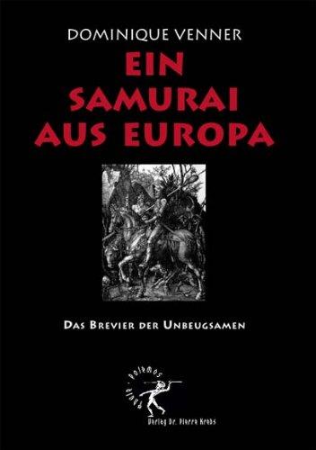 Ein Samurai aus Europa - Das Brevier der Unbeugsamen (Thule Polemos)