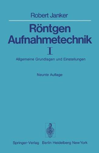 Röntgen-Aufnahmetechnik: Teil I Allgemeine Grundlagen und Einstellungen