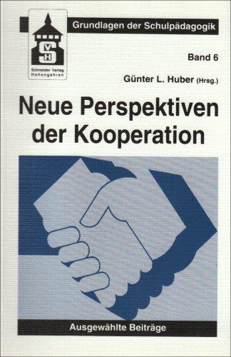 Neue Perspektiven der Kooperation: Ausgewählte Beiträge der Internationalen Konferenz 1992 über Kooperatives Lernen