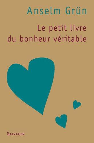 Le petit livre du bonheur véritable