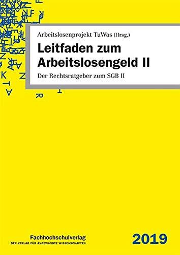 Leitfaden zum Arbeitslosengeld II: Der Rechtsratgeber zum SGB II