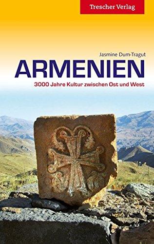 Armenien: 3000 Jahre Kultur zwischen Ost und West (Trescher-Reihe Reisen)