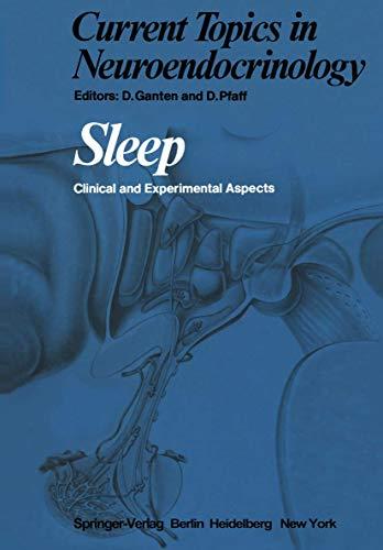 Sleep: Clinical and Experimental Aspects (Current Topics in Neuroendocrinology, 1, Band 1)