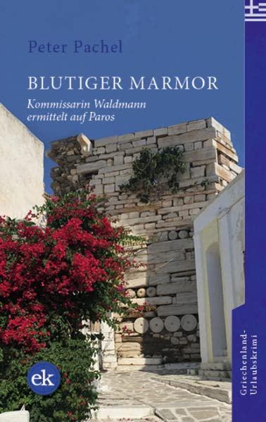 Blutiger Marmor: Kommissarin Waldmann ermittelt auf Paros