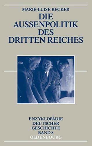 Die Außenpolitik des Dritten Reiches (Enzyklopädie deutscher Geschichte, Band 8)