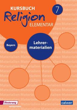 Kursbuch Religion Elementar 7 - Ausgabe für Bayern: Lehrermaterialien (Kursbuch Religion Elementar: Ausgabe für Bayern)