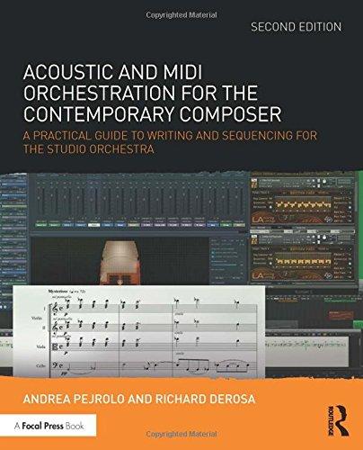 Acoustic and MIDI Orchestration for the Contemporary Composer: A Practical Guide to Writing and Sequencing for the Studio Orchestra