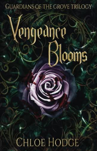 Vengeance Blooms: Guardians of the Grove Trilogy