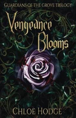 Vengeance Blooms: Guardians of the Grove Trilogy