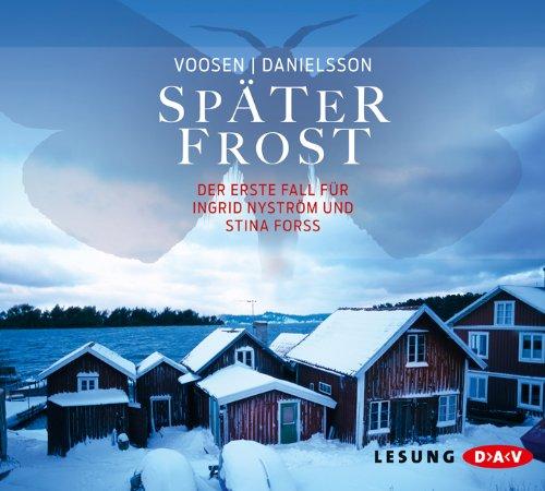 Später Frost: Der erste Fall für Ingrid Nyström und Stina Forss