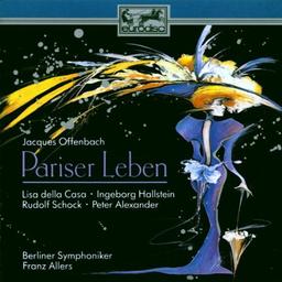 Jacques Offenbach: Pariser Leben (Querschnitt)