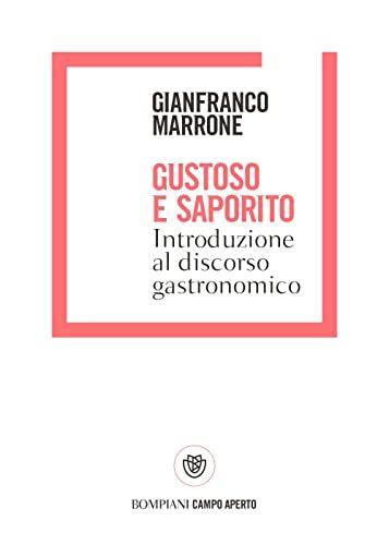 Gustoso e saporito. Introduzione al discorso gastronomico (Campo aperto)