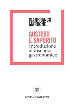 Gustoso e saporito. Introduzione al discorso gastronomico (Campo aperto)