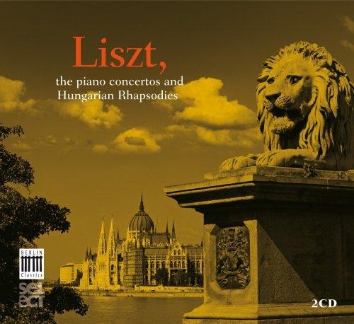 Liszt - The Piano Concertos and Hungarian Rhapsodies (Berlin Classics Select)