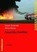 Feuerlöschmittel (Fachbuchreihe Brandschutz)