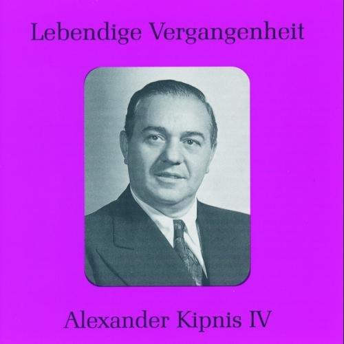 Lebendige Vergangenheit - Alexander Kipnis Vol. 4 (Aufnahmen 1927-1944)