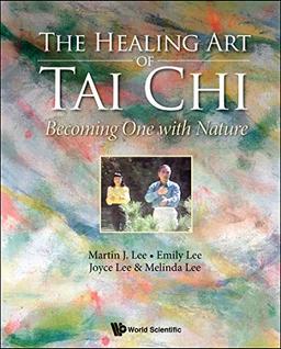 The Healing Art of Tai Chi: Becoming One with Nature