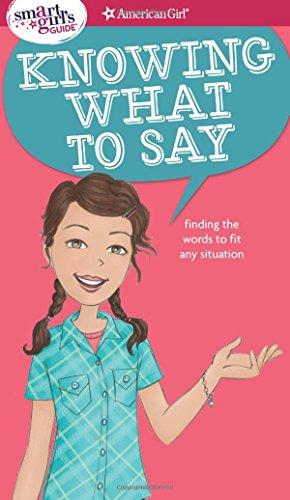 A Smart Girl's Guide: Knowing What to Say: Finding the Words to Fit Any Situation